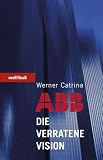 ABB - Die verratene Vision.