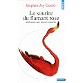 Le sourire du flamant rose (R�flexions Sur L'histoire Naturelle)