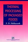 Thermal Processing of Packaged Foods (Food Engineering Series)