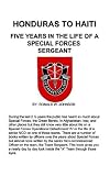 HONDURAS TO HAITI: FIVE YEARS IN THE LIFE OF A SPECIAL FORCES SERGEANT