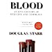 Blood: An Epic History of Medicine and Commerce