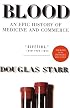 Blood: An Epic History of Medicine and Commerce