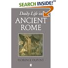 Click here to buy Daily Life in Ancient Rome by  Florence Dupont.
