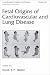 Fetal Origins of Cardiovascular and Lung Disease (Lung Biology in Health and Disease)
