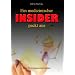 Ein medizinischer Insider packt aus: Ein Dokumentarroman