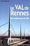 Le Val de Rennes : Un combat pour la ville
