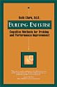 Building Expertise : Cognitive Methods for Training and Performance Improvement