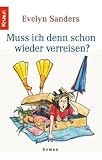 Muss ich denn schon wieder verreisen? - Evelyn Sanders