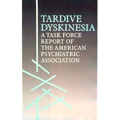 Tardive Dyskinesia: A Task Force Report of the American Psychiatric Association by American Psychiatric Association. Task Force on Tardive Dyskinesia