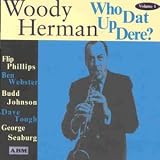 Woody Herman: Who Dat Up Dere?