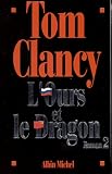 L'Ours et le Dragon, tome 2 par Tom Clancy L'Ours et le Dragon, tome 2 par Clancy