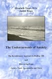 Books : The Undercurrents of Anxiety: The Revolutionary Approach to Dealing with and Recovering from: Anxiety, Panic, Agoraphobia and Stress