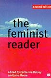 The Feminist Reader: Essays in Gender and the Politics of Literary Criticism
