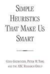 Simple Heuristics That Make Us Smart