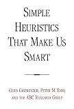 Simple Heuristics That Make Us Smart
