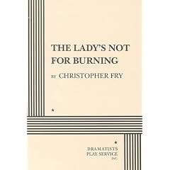The Lady's Not For Burning.
