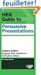 HBR Guide to Persuasive Presentations