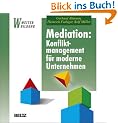 Mediation: Konfliktmanagement f�r moderne Unternehmen