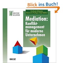 Mediation: Konfliktmanagement f�r moderne Unternehmen