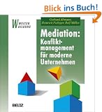 Mediation: Konfliktmanagement f�r moderne Unternehmen