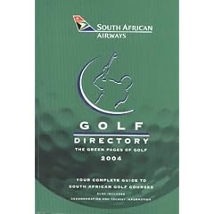 South African Airways Golf Directory 2004: The Green Pages of Golf