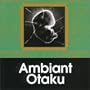 Ambiant Otaku