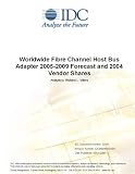 Review IDC Research  / Worldwide Fibre Channel Host Bus Adapter 2005-2009 Forecast and 2004 Vendor Shares