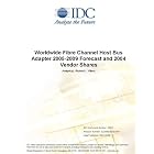 Click here to buy Worldwide Fibre Channel Host Bus Adapter 2005-2009 Forecast and... by  IDC.