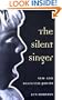 The SILENT SINGER: NEW AND SELECTED POEMS (Illinois Poetry Series)