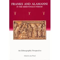 Franks and Alamanni in the Merovingian Period: An Ethnographic Perspective (Studies in Historical Archaeoethnology)