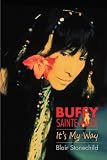 Buffy Sainte-Marie: It`s My Way