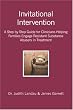 Invitational Intervention: A Step by Step Guide for Clinicians Helping Families Engage Resistant Substance Abuses in Treatment