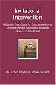 Invitational Intervention: A Step by Step Guide for Clinicians Helping Families Engage Resistant Substance Abuses in Treatment