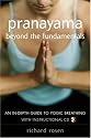 Pranayama Beyond the Fundamentals: An In-Depth Guide to Yogic Breathing with Instructional CD