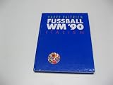 Produkt-Bild: Fu&szlig;ball WM ( Weltmeisterschaft) 90. Italien. XIV. Fu&szlig;ball- Weltmeisterschaft vom 8.6. bis 8.7.1990