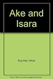 Aké : the years of childhood ; and, Ìsarà : a voyage around essay