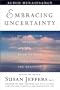 Embracing Uncertainty: Breakthrough Methods for Achieving Peace of Mind When Facing the Unknown