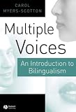 Multiple Voices: An to Bilingualism