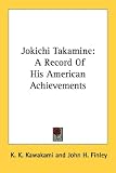 Jokichi Takamine: A Record of His American Achievements