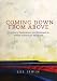 Coming Down from Above: Prophecy, Resistance, and Renewal in Native American Religions (Civilization of the American Indian Series)