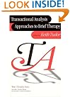 Transactional Analysis Approaches to Brief Therapy: What do you say between saying hello and goodbye? (Brief Therapies series)