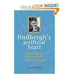 Lindbergh's Artificial Heart: More Fascinating True Stories From Einstein's Refrigerator