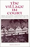 The Village in Court: Arson, Infanticide, and Poaching in the Court Records of Upper Bavaria 1848-1910