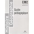 Histoire-G�ographie CM2 : Guide p�dagogique