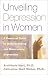 Search : Unveiling Depression in Women: A Practical Guide to Understanding and Overcoming Depression