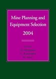 Mine Planning and Equipment Selection 2004: Proceedings of the Thirteenth International Symposium on Mine Planning and Equipment Selection, Wroclaw, Poland, 1-3 September 2004