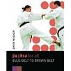 Jiu Jitsu for All: Purple Belt to Dark Blue Belt