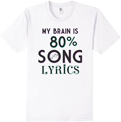 My Brain is 80 Song Lyrics Shirt - Male Large - White