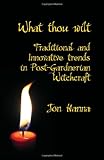 What thou wilt: Traditional and Innovative trends in Post-Gardnerian Witchcraft