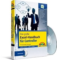 Das gro&szlig;e Excel-Handbuch f&uuml;r Controller - Professionelle L&ouml;sungen
